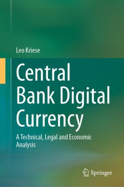 Central Bank Digital Currency : A Technical, Legal and Economic Analysis, Hardback Book