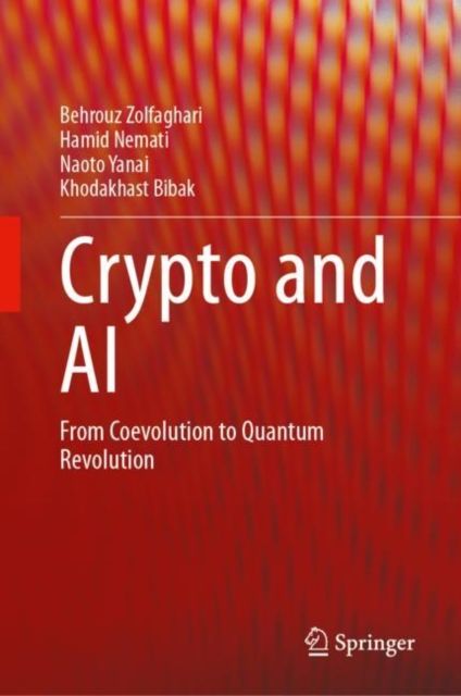 Crypto and AI : From Coevolution to Quantum Revolution, Hardback Book