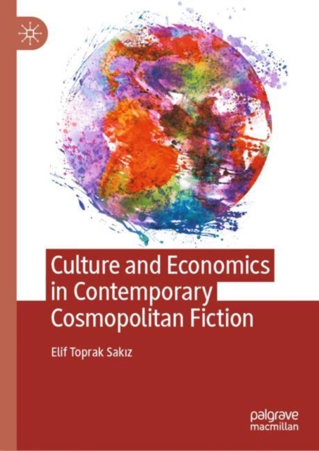 Culture and Economics in Contemporary Cosmopolitan Fiction, EPUB eBook