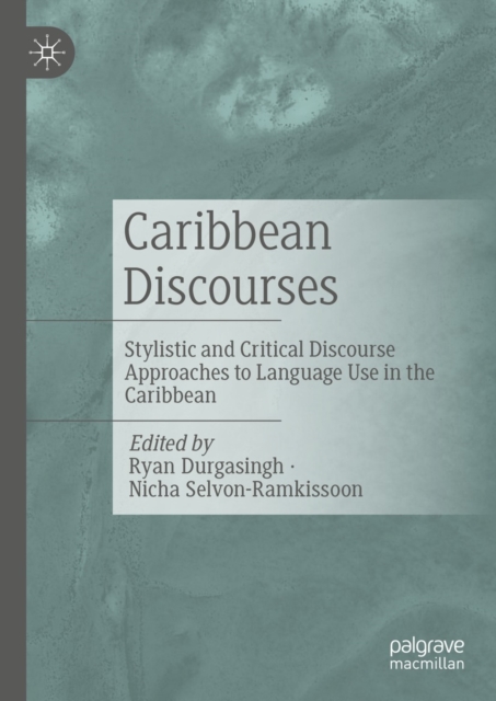 Caribbean Discourses : Stylistic and Critical Discourse Approaches to Language Use in the Caribbean, EPUB eBook