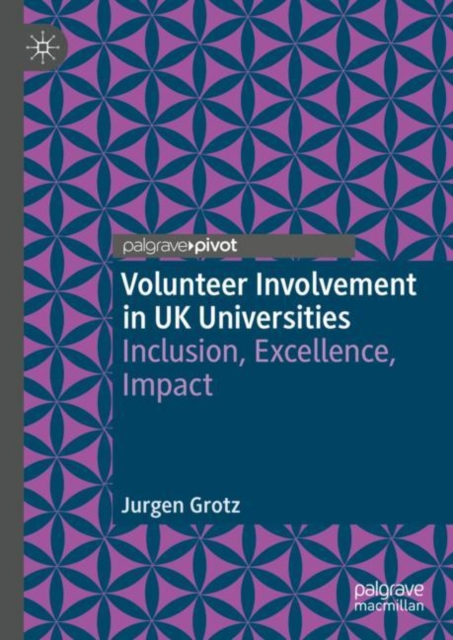 Volunteer Involvement in UK Universities : Inclusion, Excellence, Impact, Hardback Book