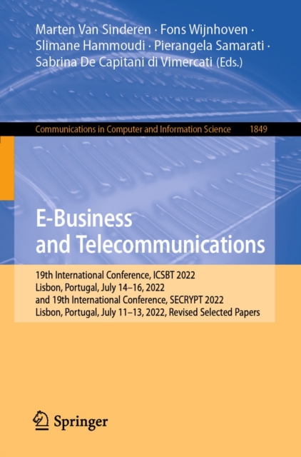 E-Business and Telecommunications : 19th International Conference, ICSBT 2022, Lisbon, Portugal, July 14-16, 2022, and 19th International Conference, SECRYPT 2022, Lisbon, Portugal, July 11-13, 2022,, EPUB eBook