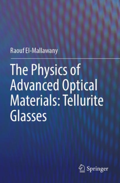 The Physics of Advanced Optical Materials: Tellurite Glasses, EPUB eBook