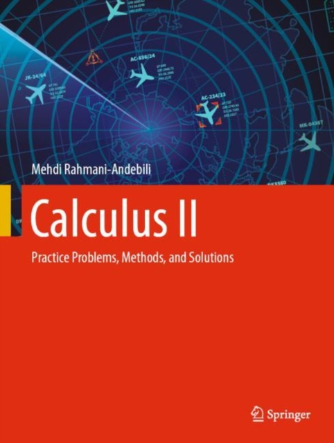 Calculus II : Practice Problems, Methods, and Solutions, Hardback Book