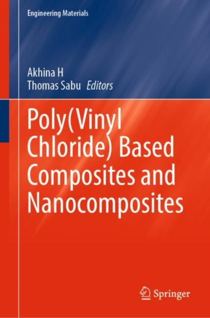 Poly(Vinyl Chloride) Based Composites and Nanocomposites, Hardback Book