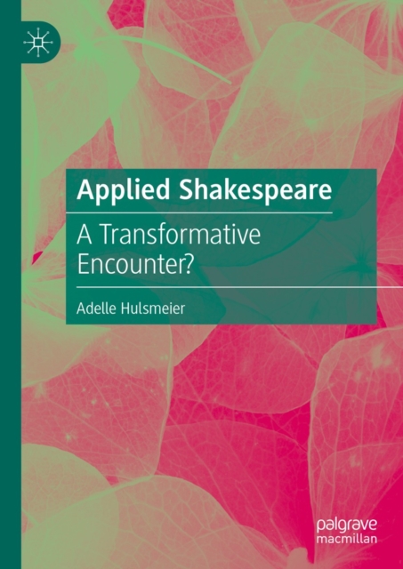 Applied Shakespeare : A Transformative Encounter?, EPUB eBook