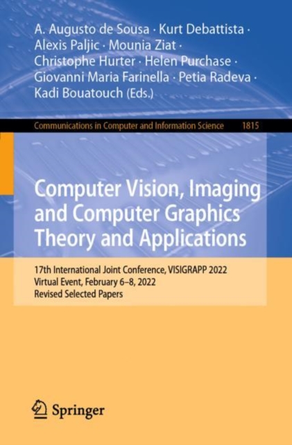 Computer Vision, Imaging and Computer Graphics Theory and Applications : 17th International Joint Conference, VISIGRAPP 2022, Virtual Event, February 6-8, 2022, Revised Selected Papers, EPUB eBook