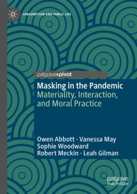 Masking in the Pandemic : Materiality, Interaction, and Moral Practice, EPUB eBook