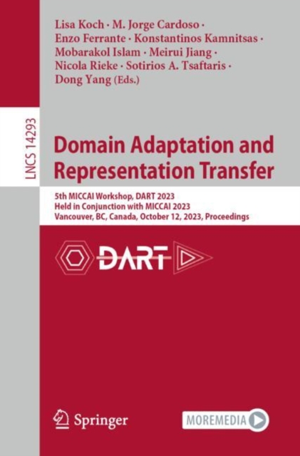 Domain Adaptation and Representation Transfer : 5th MICCAI Workshop, DART 2023, Held in Conjunction with MICCAI 2023, Vancouver, BC, Canada, October 12, 2023, Proceedings, Paperback / softback Book