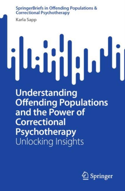 Understanding Offending Populations and the Power of Correctional Psychotherapy : Unlocking Insights, EPUB eBook