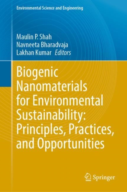Biogenic Nanomaterials for Environmental Sustainability: Principles, Practices, and Opportunities, EPUB eBook