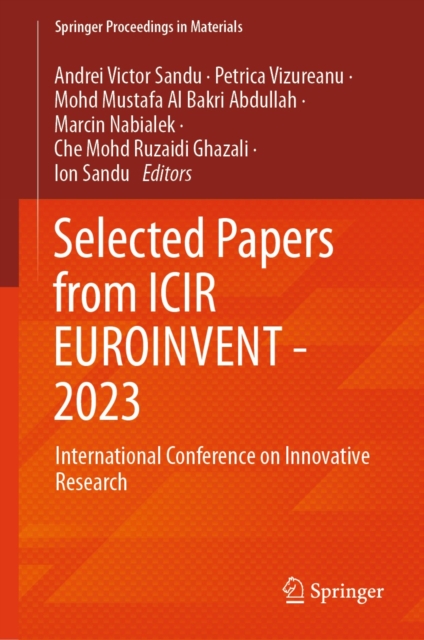 Selected Papers from ICIR EUROINVENT - 2023 : International Conference on Innovative Research, EPUB eBook