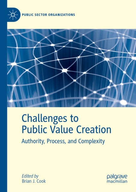 Challenges to Public Value Creation : Authority, Process, and Complexity, EPUB eBook
