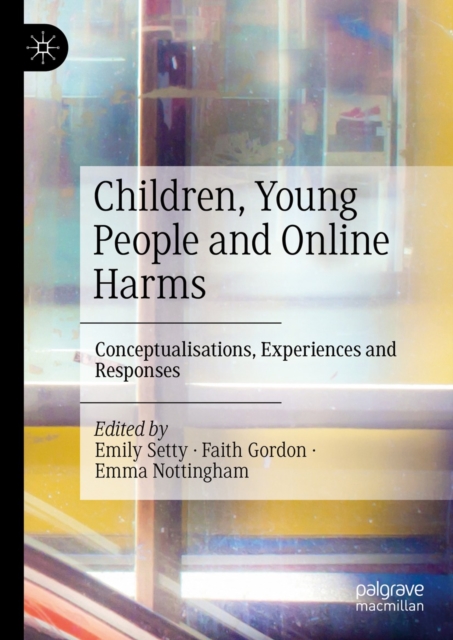 Children, Young People and Online Harms : Conceptualisations, Experiences and Responses, EPUB eBook