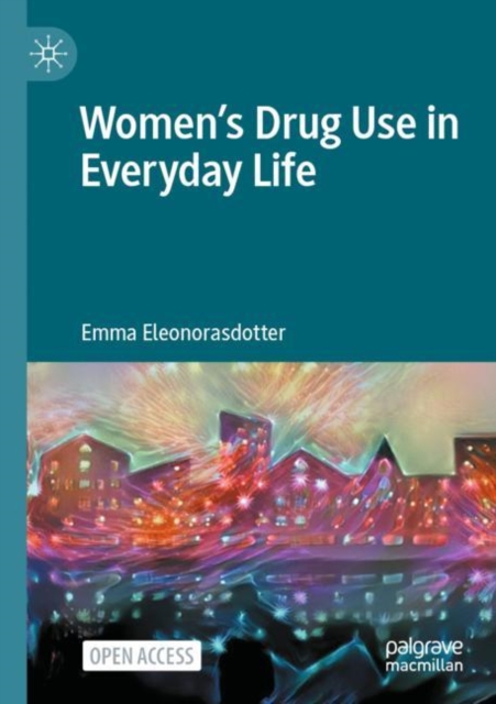 Women’s Drug Use in Everyday Life, Paperback / softback Book