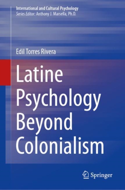 Latine Psychology Beyond Colonialism, Hardback Book