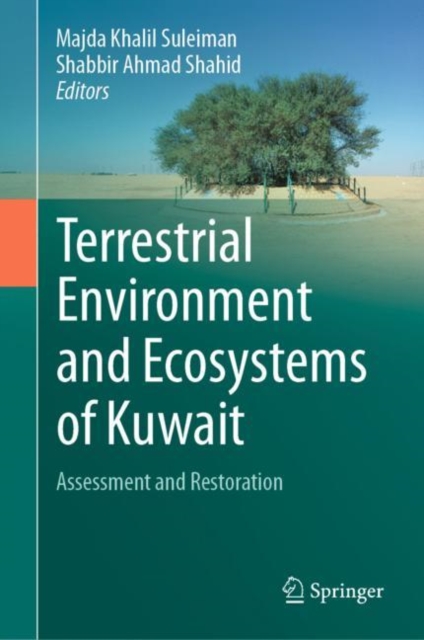 Terrestrial Environment and Ecosystems of Kuwait : Assessment and Restoration, Hardback Book