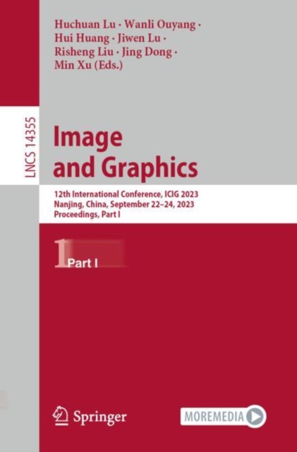 Image and Graphics : 12th International Conference, ICIG 2023, Nanjing, China, September 22–24, 2023, Proceedings, Part I, Paperback / softback Book