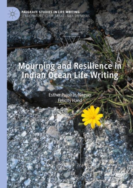 Mourning and Resilience in Indian Ocean Life Writing, Hardback Book