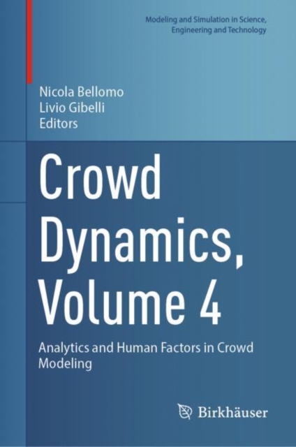 Crowd Dynamics, Volume 4 : Analytics and Human Factors in Crowd Modeling, Hardback Book