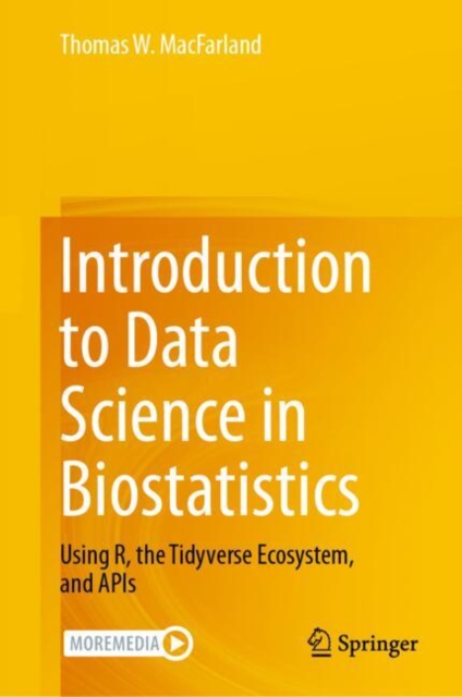Introduction to Data Science in Biostatistics : Using R, the Tidyverse Ecosystem, and APIs, EPUB eBook