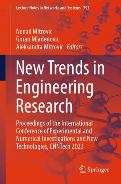 New Trends in Engineering Research : Proceedings of the International Conference of Experimental and Numerical Investigations and New Technologies, CNNTech 2023, Paperback / softback Book