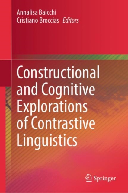 Constructional and Cognitive Explorations of Contrastive Linguistics, Hardback Book