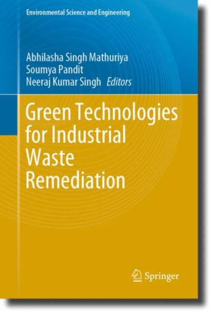 Green Technologies for Industrial Waste Remediation, Hardback Book