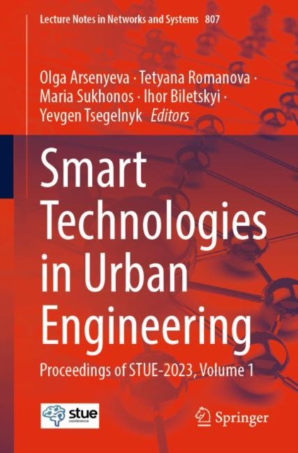 Smart Technologies in Urban Engineering : Proceedings of STUE-2023, Volume 1, Paperback / softback Book