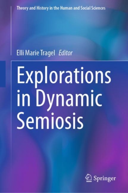 Explorations in Dynamic Semiosis, Hardback Book