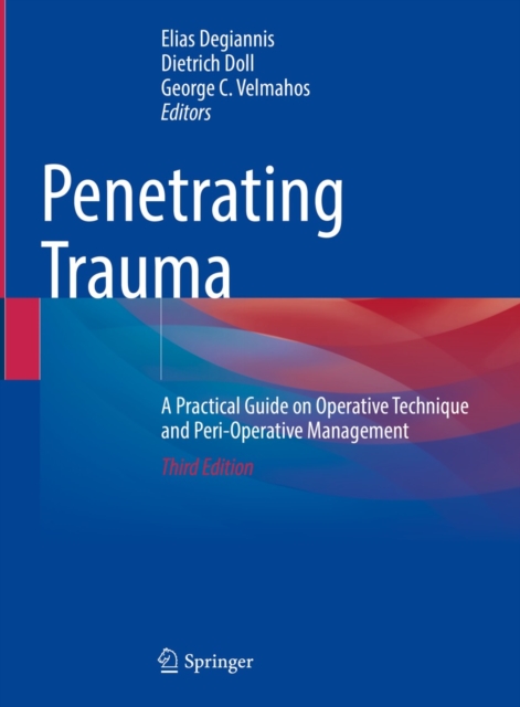 Penetrating Trauma : A Practical Guide on Operative Technique and Peri-Operative Management, EPUB eBook