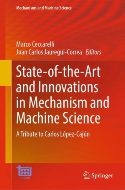 State-of-the-Art and Innovations in Mechanism and Machine Science : A Tribute to Carlos Lopez-Cajun, EPUB eBook