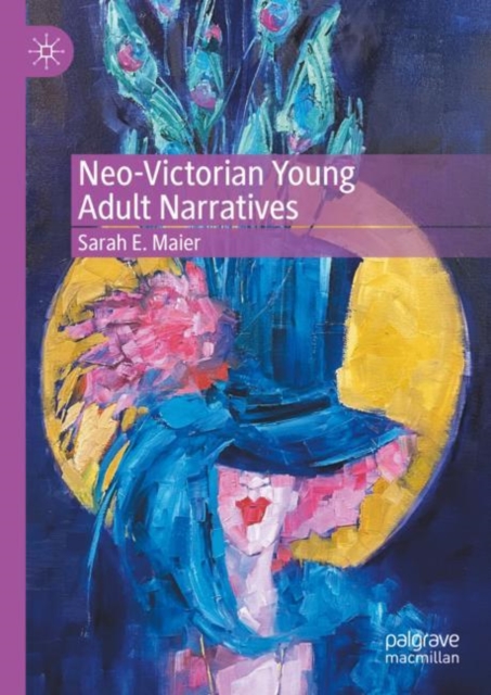 Neo-Victorian Young Adult Narratives, Hardback Book