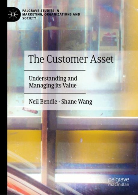 The Customer Asset : Understanding and Managing its Value, Hardback Book