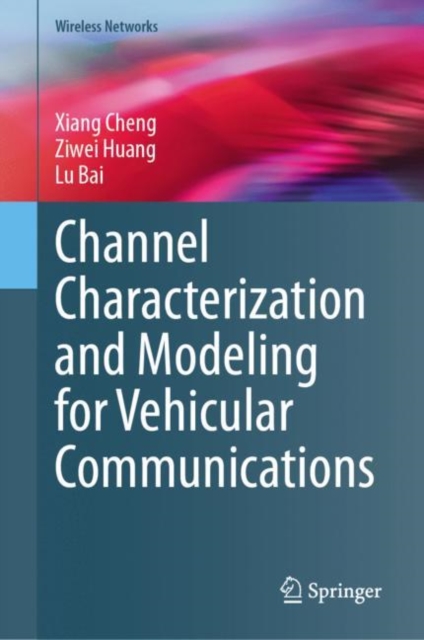 Channel Characterization and Modeling for Vehicular Communications, Hardback Book
