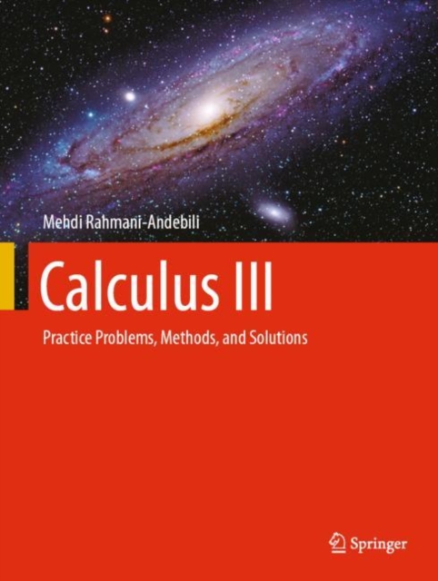 Calculus III : Practice Problems, Methods, and Solutions, Hardback Book