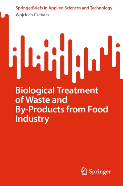 Biological Treatment of Waste and By-Products from Food Industry, EPUB eBook
