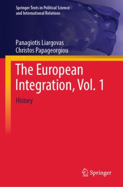 The European Integration, Vol. 1 : History, Hardback Book
