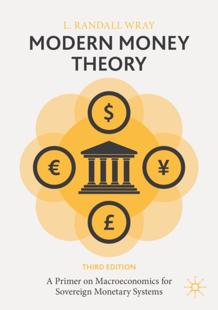 Modern Money Theory : A Primer on Macroeconomics for Sovereign Monetary Systems, EPUB eBook