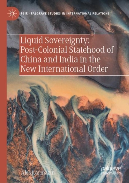 Liquid Sovereignty: Post-Colonial Statehood of China and India in the New International Order, EPUB eBook