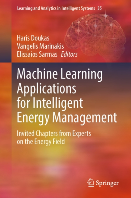 Machine Learning Applications for Intelligent Energy Management : Invited Chapters from Experts on the Energy Field, EPUB eBook