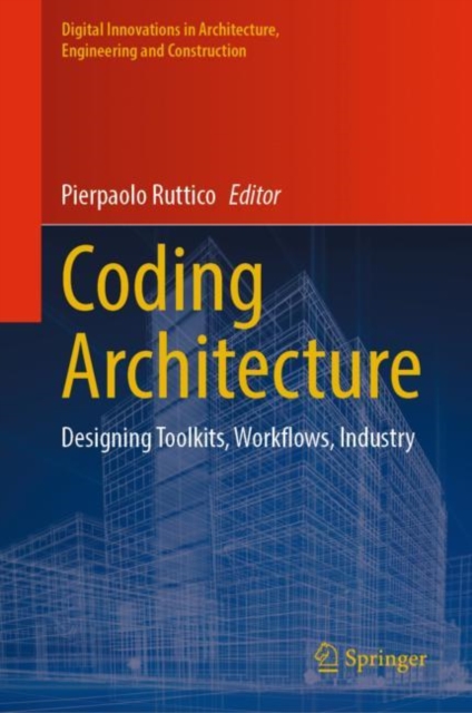 Coding Architecture : Designing Toolkits, Workflows, Industry, EPUB eBook