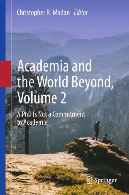 Academia and the World Beyond, Volume 2 : A PhD Is Not a Commitment to Academia, EPUB eBook