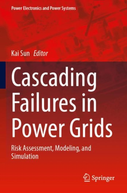 Cascading Failures in Power Grids : Risk Assessment, Modeling, and Simulation, EPUB eBook
