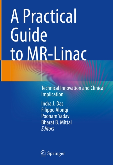 A Practical Guide to MR-Linac : Technical Innovation and Clinical Implication, EPUB eBook