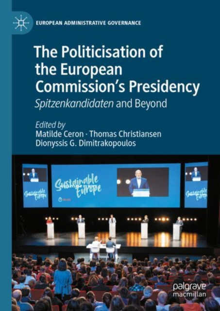 The Politicisation of the European Commission's Presidency : Spitzenkandidaten and Beyond, EPUB eBook