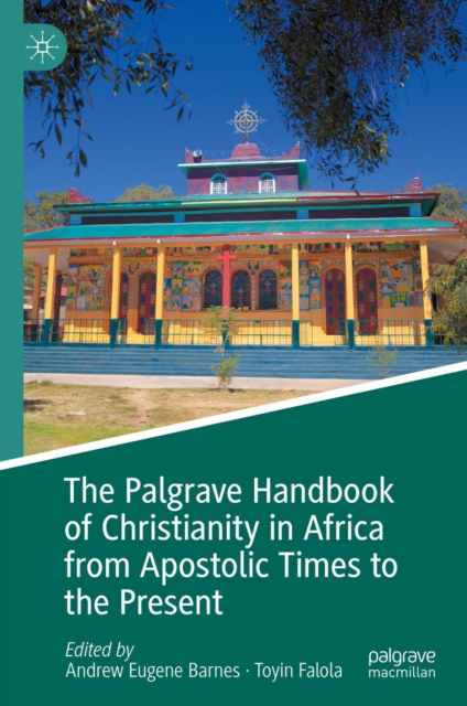 The Palgrave Handbook of Christianity in Africa from Apostolic Times to the Present, EPUB eBook