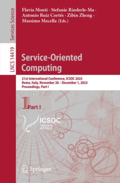 Service-Oriented Computing : 21st International Conference, ICSOC 2023, Rome, Italy, November 28 – December 1, 2023, Proceedings, Part I, Paperback / softback Book