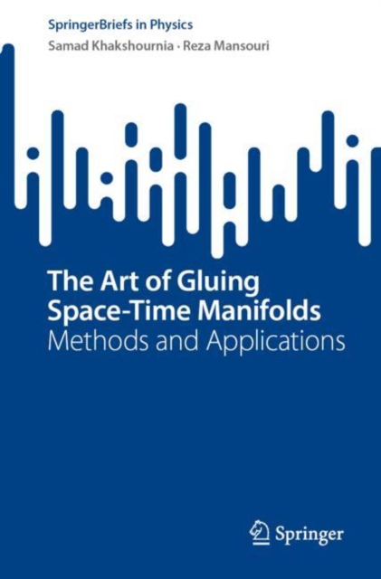 The Art of Gluing Space-Time Manifolds : Methods and Applications, Paperback / softback Book