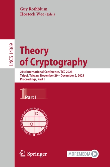 Theory of Cryptography : 21st International Conference, TCC 2023, Taipei, Taiwan, November 29 - December 2, 2023, Proceedings, Part I, EPUB eBook